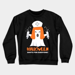 Halloween - shots for everyone! funny Nurse Halloween ghost in Nurse hat design Crewneck Sweatshirt